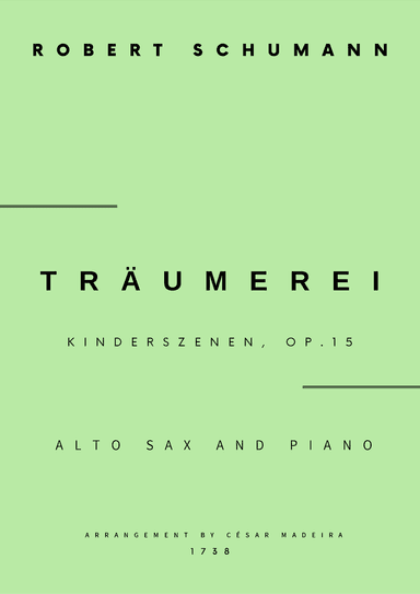 Traumerei by Schumann - Alto Sax and Piano (Full Score and Parts) (arr. César Madeira)