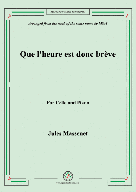 Massenet-Que l'heure est donc brève, for Cello and Piano (arr. MSM)