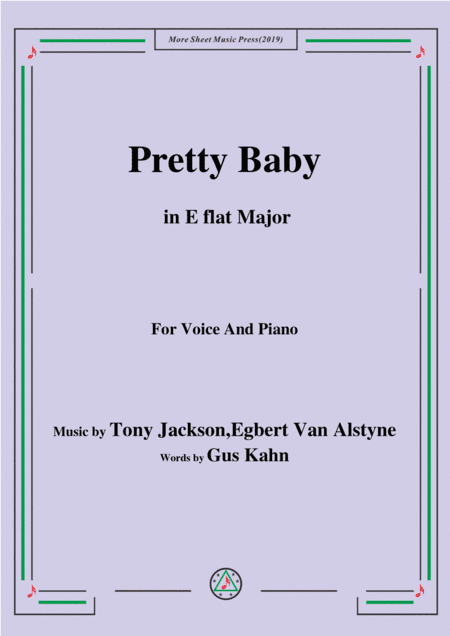 Tony Jackson,Egbert Van Alstyne-Pretty Baby,in E flat Major,for Voice&Piano (arr. MSM)