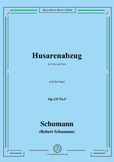 Schumann-Husarenabzug Op.125 No.5,in B flat Major,for Voice&Piano (arr. MSM)