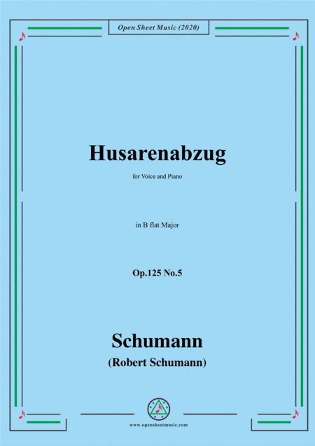 Schumann-Husarenabzug Op.125 No.5,in B flat Major,for Voice&Piano (arr. MSM)