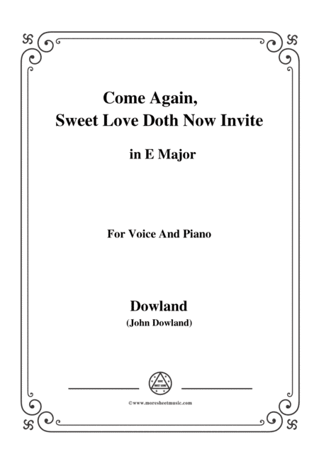 Dowland-Come Again, Sweet Love Doth Now Invite in E Major, for Voice and Piano (arr. MSM)