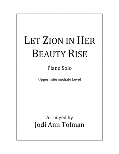 Let Zion in Her Beauty Rise, Piano Solo (arr. Jodi Ann Tolman)