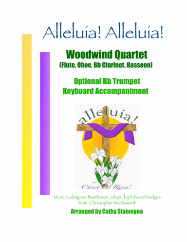 Alleluia!  Alleluia! (Ode to Joy)-Woodwind Quartet (Flute, Oboe, Bb Clarinet, Bassoon), Acc. (arr. Cathy Stamegna)