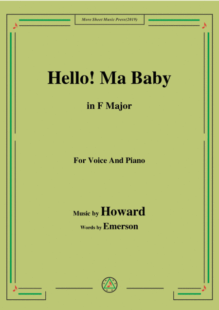Howard-Hello! Ma Baby,in F Major,for Voice and Piano (arr. MSM)