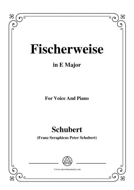Schubert-Fischerweise,in E Major,Op.96,No.4,for Voice and Piano (arr. MSM)