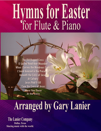 HYMNS FOR EASTER for Flute & Piano, Top 10 Most Popular Easter Hymns (Score & Parts included) (arr. Gary Lanier)