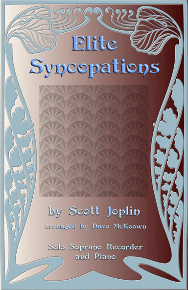 The Elite Syncopations for Solo Soprano Recorder and Piano (arr. David McKeown)