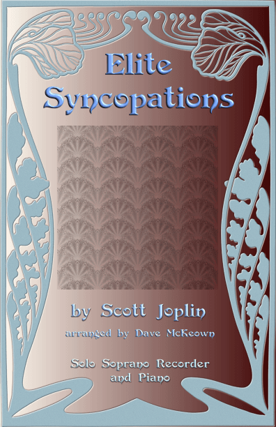 The Elite Syncopations for Solo Soprano Recorder and Piano (arr. David McKeown)