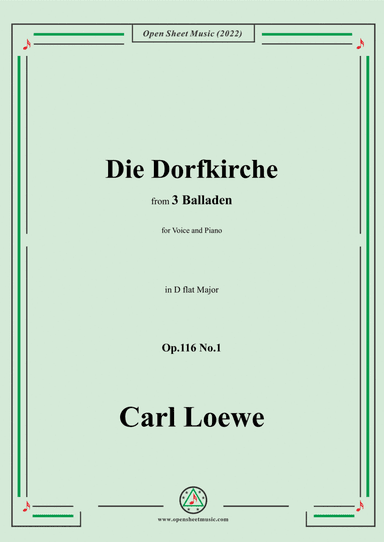 Loewe-Die Dorfkirche,in D flat Major,Op.116 No.1,from 3 Balladen,for Voice and Piano (arr. Open Cloud)
