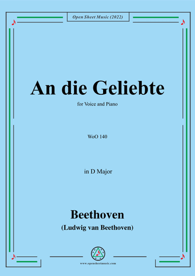 Beethoven-An die Geliebte,WoO 140(Version I-Earlier),in D Major,for Voice&Piano (arr. OSM Press)