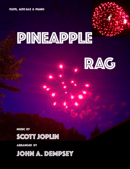 Pineapple Rag (Trio for Flute, Alto Sax and Piano) (arr. John A. Dempsey)