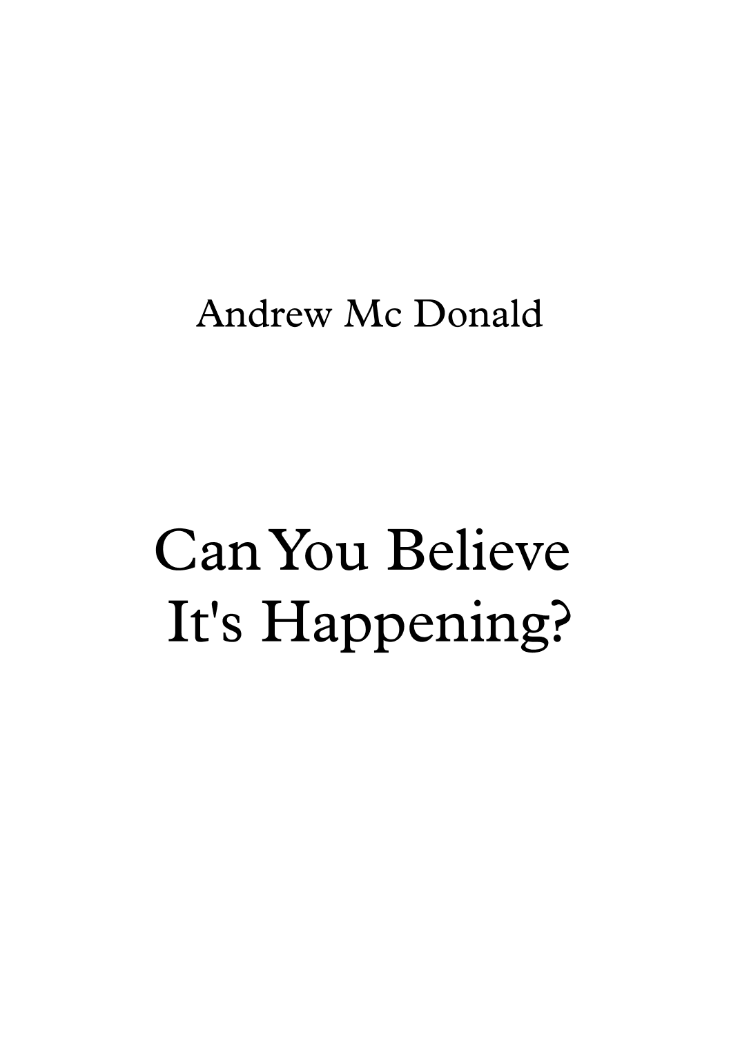 Can You Believe It's Happening?