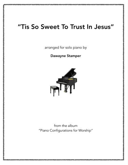 Tis So Sweet To Trust In Jesus (arr. Dawayne Dale Stamper)