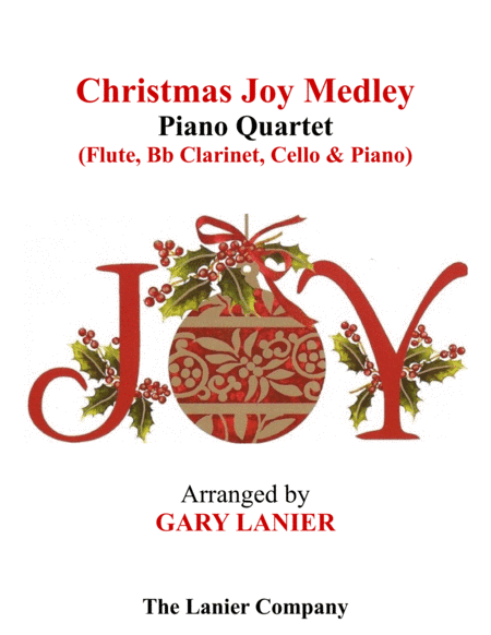 CHRISTMAS JOY MEDLEY (Piano Quartet - Flute, Bb Clarinet, Cello and Piano with Score & Parts) (arr. Gary Lanier)