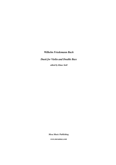 Wilhelm Friedman Bach,  Duett  (1762), for double bass and violin.  Transcribed and edited by Klaus (arr. Klaus Stoll)