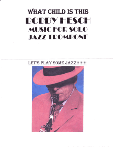 What Child Is This For Solo Jazz Trombone (arr. Bobby Hesch)
