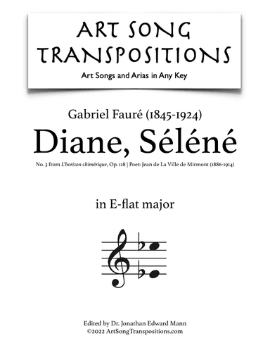 FAURÉ: Diane, Séléne, Op. 118 no. 3 (transposed to E-flat major) (arr. ArtSongTranspositions.com)