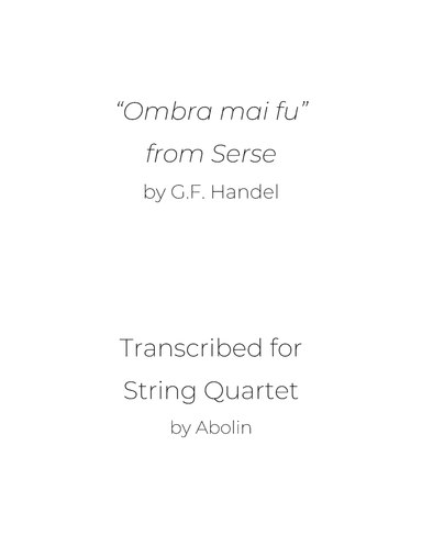 Handel: Ombra mai fu (Largo) from Serse (Xerxes) - String Quartet (arr. Abolin)