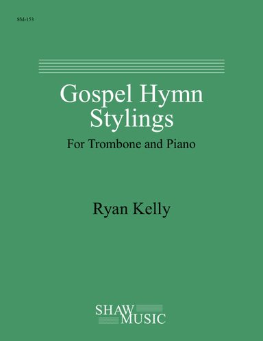 Gospel Hymn Stylings for Trombone and Piano (arr. Ryan Kelly)