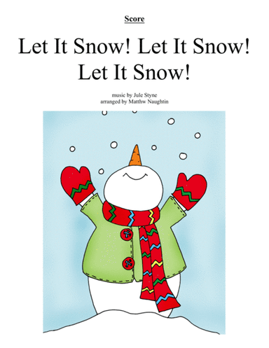 Let It Snow! Let It Snow! Let It Snow! (arr. Matthew Naughtin)
