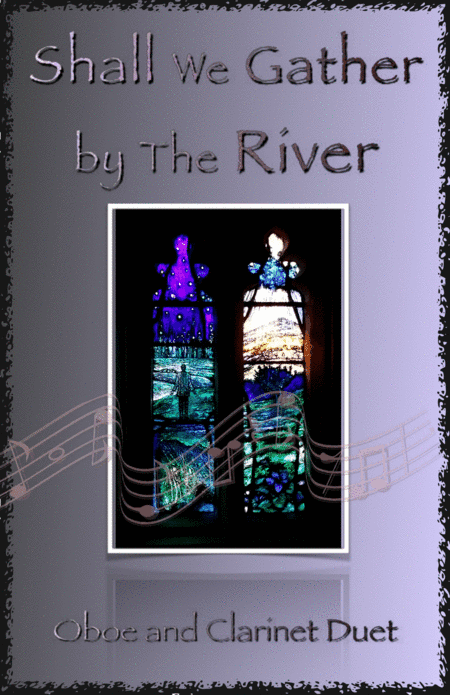 Shall We Gather at The River, Gospel Hymn for Oboe and Clarinet Duet (arr. David McKeown)