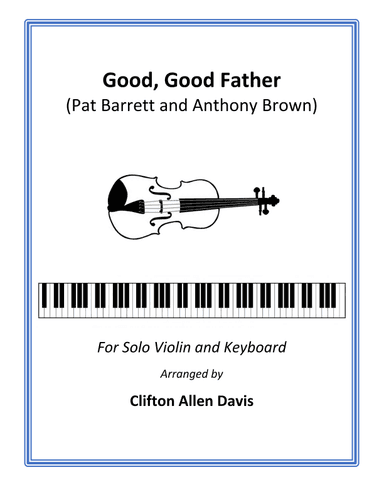 Good Good Father (arr. Clifton Davis, ASCAP)