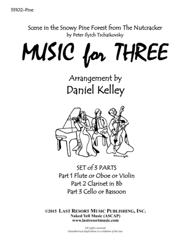 Scene in the Snowy Pine Forest from The Nutcracker for Woodwind Trio (Flute or Oboe, Clarinet, Basso (arr. Last Resort Music Publishing)