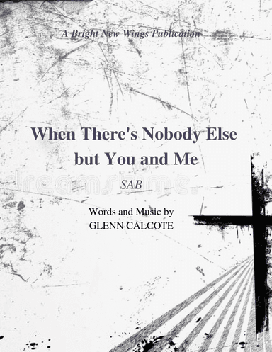 When There's Nobody Else but You and Me
