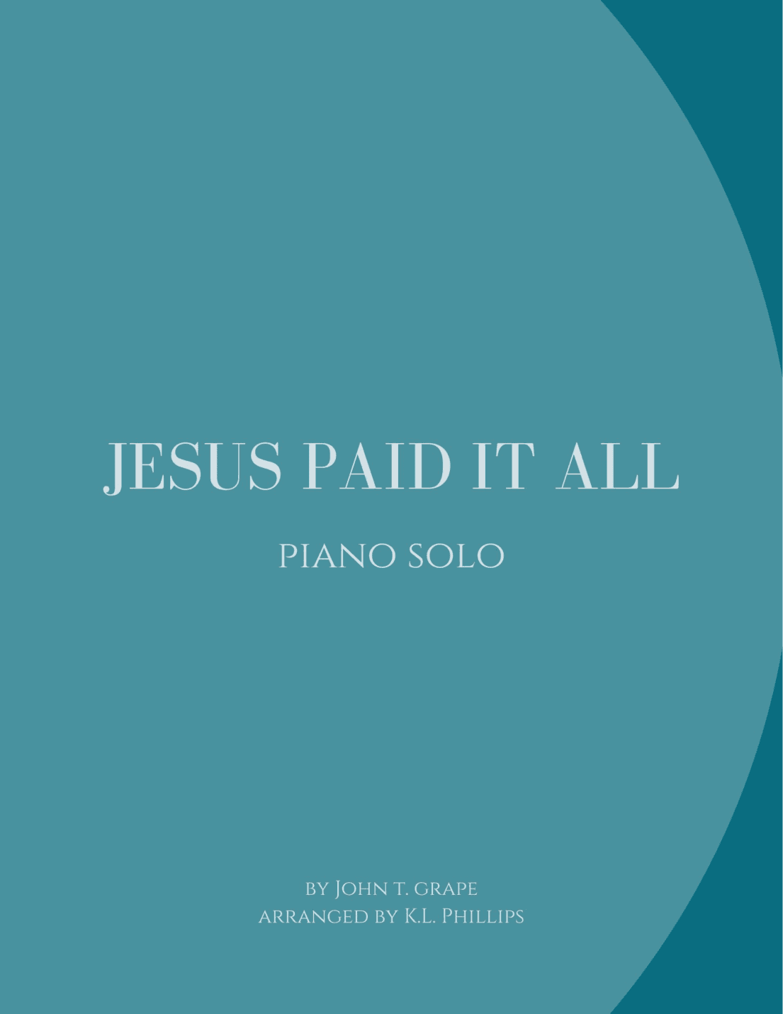 Jesus Paid It All - Piano Solo (arr. K.L. Phillips)