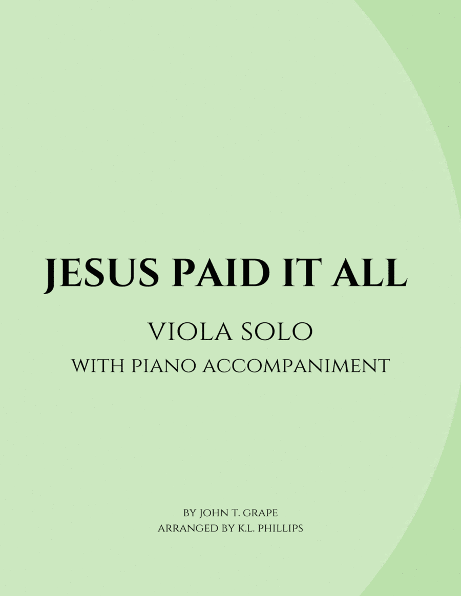 Jesus Paid It All - Viola Solo with Piano Accompaniment (arr. K.L. Phillips)
