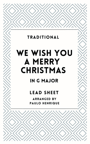 We Wish You a Merry Christmas - Lead Sheet - G Major (arr. Paulo Henrique)