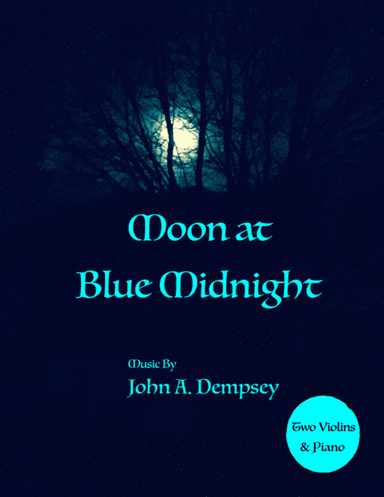 Moon at Blue Midnight (Trio for Two Violins and Piano)