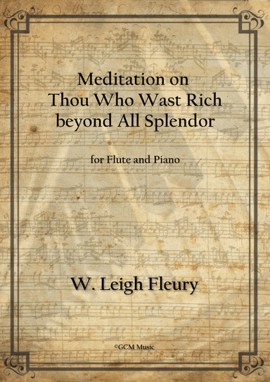Meditation on Thou Who Wast Rich Beyond All Splendor (arr. W Leigh Fleury)