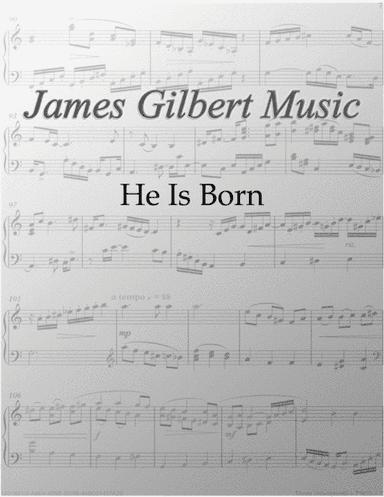 He Is Born (Il Est Ne) (arr. James Gilbert)