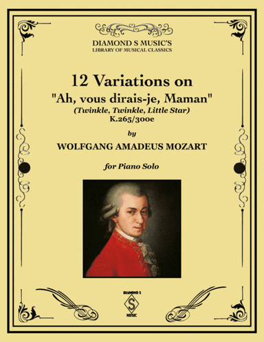 12 Variations on "Ah, vous dirais-je, Maman" (Twinkle, Twinkle, Little Star) - Mozart - Piano Solo (arr. Diamond S Music)