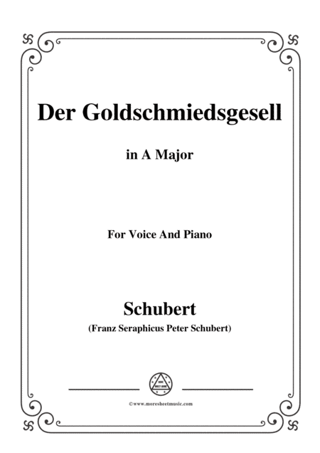 Schubert-Der Goldschmiedsgesellc,in A Major,D.560,for Voice and Piano (arr. MSM)