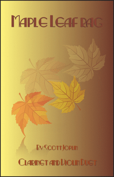 Maple Leaf Rag, by Scott Joplin, Clarinet and Violin Duet (arr. David McKeown)