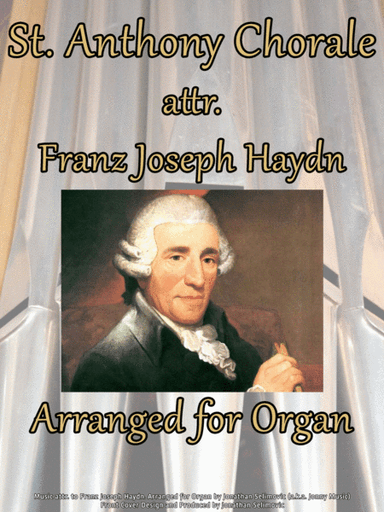 St. Anthony Chorale (attr. F.J. Haydn) Arranged for Organ (arr. Jonathan Selimovic (a.k.a. Jonny Music))
