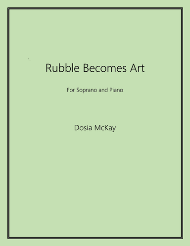 Rubble Becomes Art for Soprano and Piano