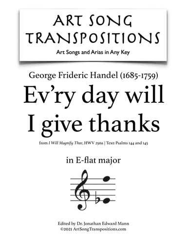 HANDEL: Ev'ry day will I give thanks (transposed to E-flat major) (arr. ArtSongTranspositions.com)