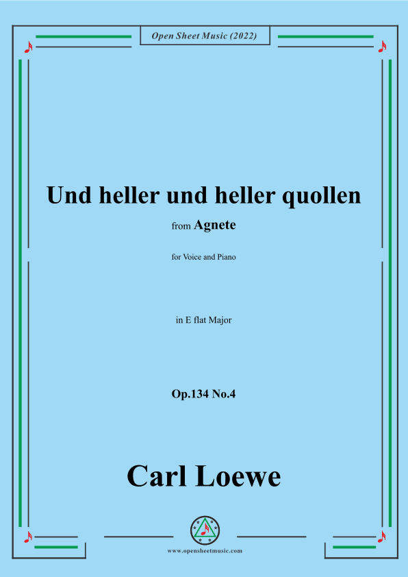 Loewe-Und heller und heller quollen,in E flat Major,Op.134 No.4,from Agnete (arr. OSM Press)