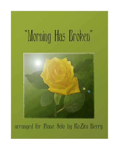 Morning Has Broken--for Piano Solo (arr. RoZita B)