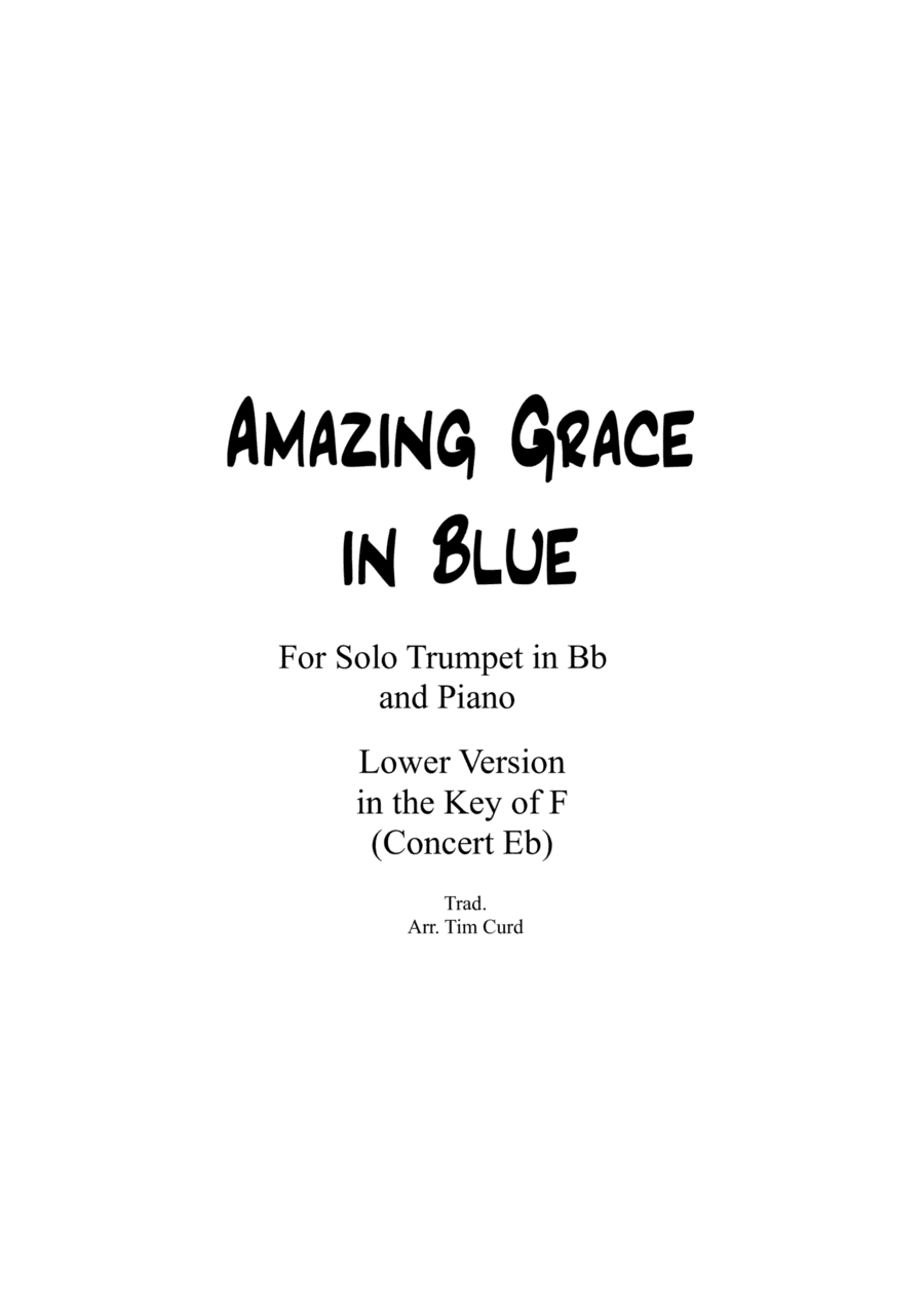 Amazing Grace in Blue for Trumpet in Bb and Piano LOW VERSION in the key of F (Concert Eb) (arr. Tim Curd)
