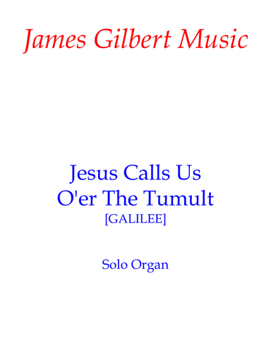 Jesus Calls Us O'er The Tumult (arr. James Gilbert)
