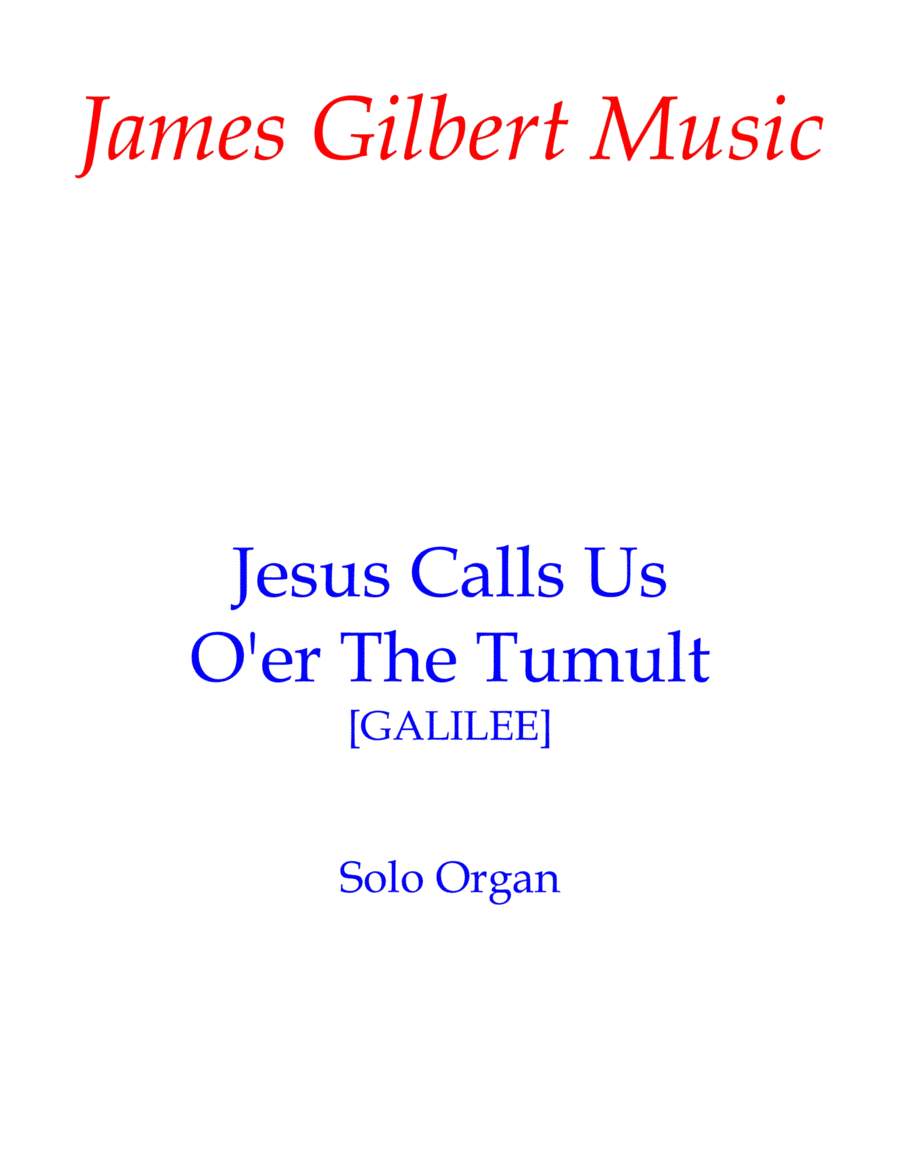 Jesus Calls Us O'er The Tumult (arr. James Gilbert)