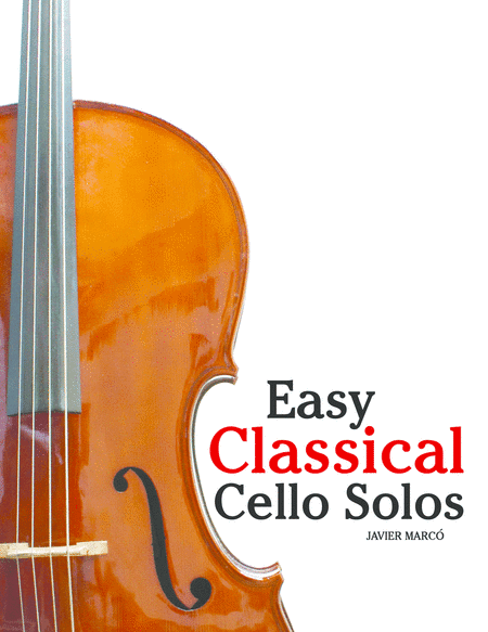 Easy Classical Cello Solos (arr. Javier Marcó)