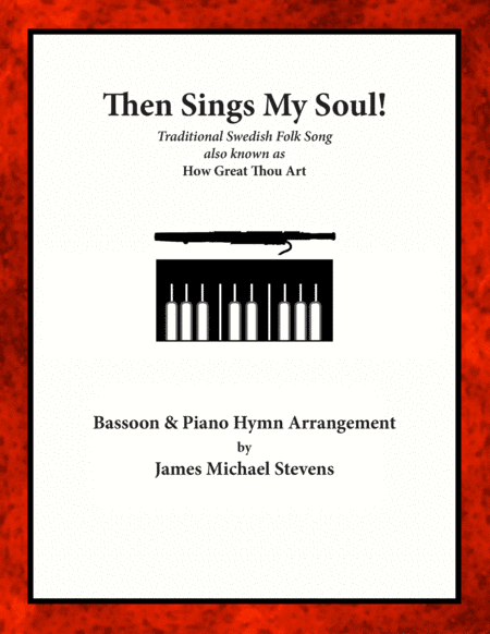 Then Sings My Soul - Bassoon & Piano (arr. James Michael Stevens)