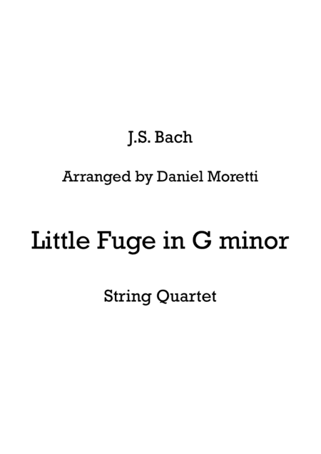 Little Fugue in G minor - String Quartet (arr. Daniel Moretti)