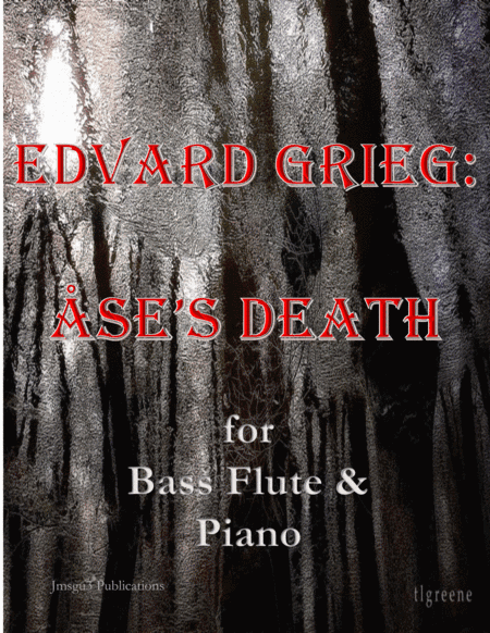 Grieg: Ase's Death from Peer Gynt Suite for Bass Flute & Piano (arr. James M. Guthrie, ASCAP)